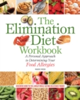 Image for The Elimination Diet Workbook : A Personal Approach to Determining Your Food Allergies