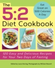 Image for The 5:2 diet cookbook: 120 easy and delicious recipes for your two days of fasting