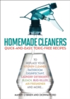 Image for Homemade cleaners: quick-and-easy, toxic-free recipes to replace your kitchen cleaner, bathroom disinfectant, laundry detergent, bleach, bug killer, air freshener, and more ...