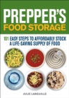 Image for Prepper&#39;s food storage: 101 easy steps to affordably stock a life-saving supply of food