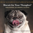 Image for Biscuit for your thoughts?: philosophy according to dogs