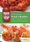 Image for Cooking with Frank&#39;s RedHot cayenne pepper sauce: delicious recipes that bring the heat