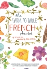 Image for The farm to table French phrasebook: master the culture, language and savoir faire of French cuisine