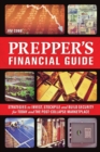 Image for The prepper&#39;s financial guide  : strategies to invest, stockpile and build security for today and the post-collapse marketplace