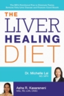 Image for The Liver Healing Diet : The MD&#39;s Nutritional Plan to Eliminate Toxins, Reverse Fatty Liver Disease and Promote Good Health