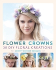 Image for Flower crowns  : 30 enchanting DIY floral creations