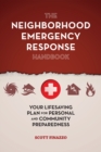 Image for The neighborhood emergency response handbook: your lifesaving plan for personal and community preparedness