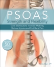 Image for Psoas Strength and Flexibility: Core Workouts to Increase Mobility, Reduce Injuries and End Back Pain