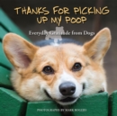 Image for Thanks for picking up my poop  : everyday gratitude from dogs