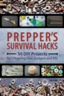 Image for Prepper&#39;s survival hacks  : 50 DIY projects for lifesaving gear, gadgets and kits