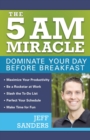 Image for The 5 A.M. miracle  : dominate your day before breakfast