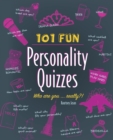 Image for 101 fun personality quizzes: who are you ... really?!