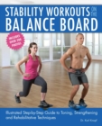Image for Stability workouts on the balance board: illustrated step-by-step guide to toning, strengthening and rehabilitative techniques