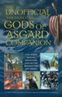 Image for The unofficial Magnus Chase and the gods of Asgard companion: the Norse heroes, monsters and myths behind the hit series