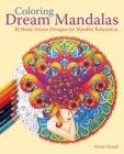 Image for Coloring Dream Mandalas : 30 Hand-drawn Designs for Mindful Relaxation