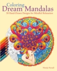 Image for Coloring Dream Mandalas: 30 Hand-drawn Designs for Mindful Relaxation