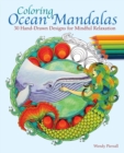 Image for Coloring Ocean Mandalas : 30 Hand-Drawn Designs for Mindful Relaxation