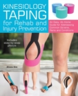 Image for Kinesiology taping for rehab and injury prevention  : an easy, at-home guide for overcoming 50 common strains, pains and conditions