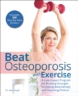 Image for Beat Osteoporosis With Exercise: A Low-impact Program for Building Strength, Increasing Bone Density and Improving Posture