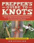Image for Prepper&#39;s Guide To Knots : The 100 Most Useful Tying Techniques for Surviving any Disaster