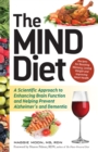 Image for The Mind Diet : A Scientific Approach to Enhancing Brain Function and Helping Prevent Alzheimer&#39;s and Dementia