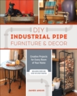 Image for DIY Industrial Pipe Furniture and Decor: Creative Projects for Every Room of Your Home