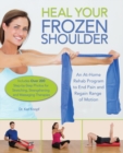Image for Heal Your Frozen Shoulder : An At-Home Rehab Program to End Pain and Regain Range of Motion