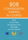 Image for 808 Conversation Starters For Couples : Spark Curious Chats During Dinner Time, Date Night or Any Moment