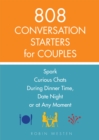 Image for 808 Conversation Starters For Couples: Spark Curious Chats During Dinner Time, Date Night or Any Moment