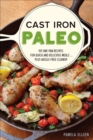 Image for Cast Iron Paleo: 101 One-Pan Recipes for Quick-and-Delicious Meals plus Hassle-free Cleanup