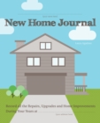 Image for New Home Journal : Record All the Repairs, Upgrades and Home Improvements During Your Years at...