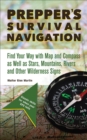 Image for Prepper&#39;s Survival Navigation: Find Your Way with Map and Compass as well as Stars, Mountains, Rivers and other Wilderness Signs