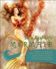 Image for Be A Real-life Mermaid: Unleash Your Inner Siren with a Colorful Swimmable Tail, Seashell Jewelry and Decor, Glamorous Hair and Makeup, Fintastic Persona and More