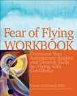Image for Fear of Flying Workbook: Overcome Your Anticipatory Anxiety and Develop Skills for Flying with Confidence