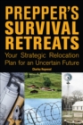 Image for Prepper&#39;s Survival Retreats: Your Strategic Relocation Plan for an Uncertain Future