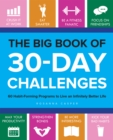 Image for The big book of 30-day challenges: 60 habit-forming programs to live an infinitely better life