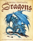 Image for Drawing Fantastic Dragons: Create Amazing Full-color Dragon Art, Including Eastern, Western and Classic Beasts