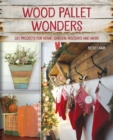 Image for Wood Pallet Wonders: DIY Projects for Home, Garden, Holidays and More
