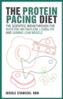 Image for The Protein Pacing Diet : The Scientific Breakthrough for Boosting Metabolism, Losing
