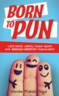 Image for Born To Pun : 1,400 Boss Jokes, Funny Quips and Groan-Worthy Punchlines