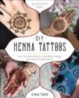 Image for DIY henna tattoos: learn decorative patterns, draw modern designs and create everyday body art