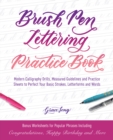 Image for Brush Pen Lettering Practice Book : Modern Calligraphy Drills, Measured Guidelines and Practice Sheets to Perfect Your Basic Strokes, Letterforms and Words
