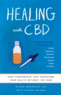 Image for Healing With Cbd : How Cannabidiol Can Transform Your Health without the High