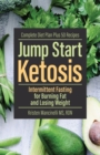 Image for Jump Start Ketosis : Intermittent Fasting for Burning Fat and Losing Weight