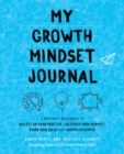 Image for My Growth Mindset Journal: A Teacher&#39;s Workbook to Reflect on Your Practice, Cultivate Your Mindset, Spark New Ideas and Inspire Students