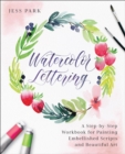 Image for Watercolor Lettering: A Step-by-Step Workbook for Painting Embellished Scripts and Beautiful Art