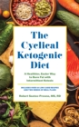 Image for The Cyclical Ketogenic Diet : A Healthier, Easier Way to Burn Fat with Intermittent Ketosis