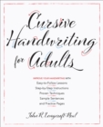 Image for Cursive Handwriting for Adults: Easy-to-follow Lessons, Step-by-step Instructions, Proven Techniques, Sample Sentences and Practice Pages to Improve Your Handwriting