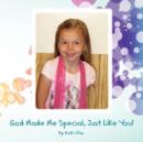 Image for God Made Me Special, Just Like You!