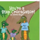 Image for You&#39;re a Step Crocagator